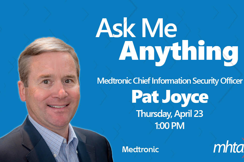 Ask Me Anything with Medtronic CISO Pat Joyce